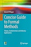 Concise Guide To Formal Methods Theory Fundamentals And Industry Applications