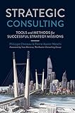Strategic Consulting Tools And Methods For Successful Strategy Missions