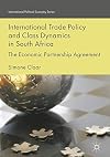 International Trade Policy and Class Dynamics in South Africa The Economic Partnership Agreement