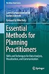Essential Methods for Planning Practitioners Skills and Techniques for Data Analysis, Visualization, and Communication