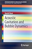 Acoustic Cavitation And Bubble Dynamics