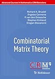 Combinatorial Matrix Theory