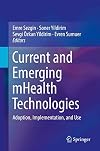 Current and Emerging mHealth Technologies Adoption, Implementation, and Use