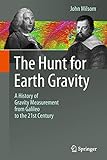 The Hunt For Earth Gravity A History Of Gravity Measurement From Galileo To The 21st Century