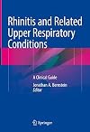 Rhinitis and Related Upper Respiratory Conditions A Clinical Guide