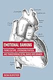 Emotional Banking Fixing Culture Leveraging Fintech And Transforming Retail Banks Into Brands