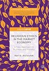 Religious Ethics in the Market Economy A New Approach to Business and Morality