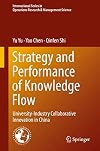 Strategy and Performance of Knowledge Flow University-Industry Collaborative Innovation in China