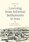 Learning from Informal Settlements in Iran Models, Policies, Processes, and Outcomes