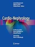 Cardionephrology Confluence Of The Heart And Kidney In Clinical Practice
