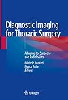 Diagnostic Imaging for Thoracic Surgery A Manual for Surgeons and Radiologists