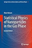 Statistical Physics Of Nanoparticles In The Gas Phase Springer Series On Atomic Optical And Plasma Physics