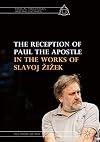 The Reception of Paul the Apostle in the Works of Slavoj Žižek (Radical Theologies and Philosophies)