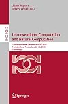 Unconventional Computation and Natural Computation: 17th International Conference, UCNC 2018, Fontainebleau, France, June 25-29, 2018, Proceedings (Lecture Notes in Computer Science, 10867)