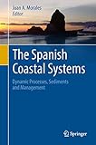 The Spanish Coastal Systems Dynamic Processes Sediments And Management Springer Geology
