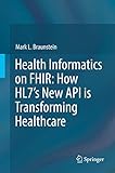 Health Informatics On Fhir How Hl7s New Api Is Transforming Healthcare
