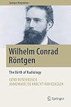 Wilhelm Conrad Rรถntgen: The Birth of Radiology (Springer Biographies)