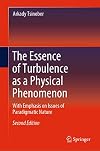 The Essence of Turbulence as a Physical Phenomenon With Emphasis on Issues of Paradigmatic Nature