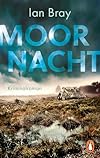 Moornacht: Kriminalroman. Auftakt der atmosphärischen North York-Moor-Reihe