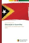 Educação e Guerrilha: Uma história de resistência em Timor-Leste