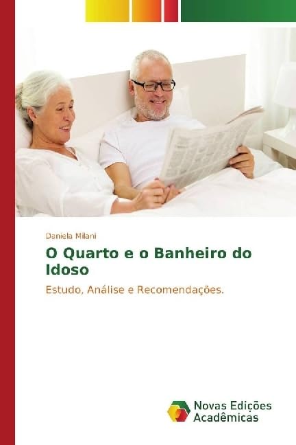 O Quarto e o Banheiro do Idoso: Estudo, Análise e Recomendações.
