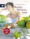 Beauty-Wellness-Food: Schönheit aus der Küche