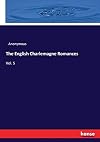 The English Charlemagne Romances: Vol. 5