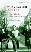 Im Schatten der Sterne. Eine jüdische Widerstandsgruppe