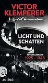 Licht und Schatten: Kinotagebuch 1929β1945