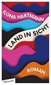 Land in Sicht: Roman