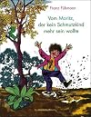 Vom Moritz, der kein Schmutzkind mehr sein wollte