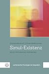 Simul-Existenz Spuren reformatorischer Anthropologie