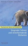Singender Schnee und verschwindende Elefanten