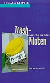 Trash-Piloten: Texte fur die 90er (Reclam-Bibliothek) (German Edition)