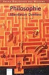 Philosophie - Abenteuer Denken