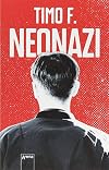 Neonazi: Autobiografischer Roman