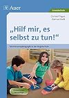 Hilf mir, es selbst zu tun. Montessori- Pädagogik in der Regelschule.