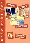 fragen - suchen - entdecken, 4. Jahrgangsstufe: Arbeitshilfen
