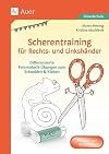 Scherentraining für Rechts- und Linkshänder: Differenzierte Feinmotorik-Übungen zum Schneiden & Kleben (1. Klasse)