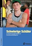 Schwierige Schler Sekundarstufe 64 Handlungsmglichkeiten Bei Verhaltensaufflligkeiten 5 Bis 10 Klasse