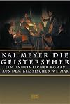 Die Geisterseher. Ein unheimlicher Roman im klassischen Weimar.