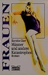 Männer und andere Katastrophen: Roman