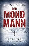 Der Mondmann - Blutiges Eis: Grönland-Thriller (German Edition)