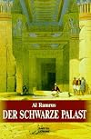 Der schwarze Palast. Historischer Roman vor der exotischen Kulisse Ägyptens.