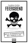 Feierabend: Neue Missgeschicke mit Todesfolge