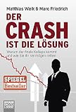 Der Crash Ist Die Lsung Warum Der Finale Kollaps Kommt Und Wie Sie Ihr Vermgen Retten