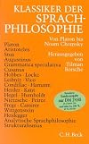 Klassiker der Sprachphilosophie. Von Platon bis Noam Chomsky