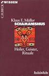 Schamanismus: Heiler, Geister, Rituale
