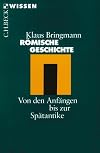 Römische Geschichte: Von den Anfängen bis zur Spätantike