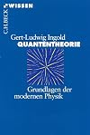 Quantentheorie : Grundlagen der modernen Physik